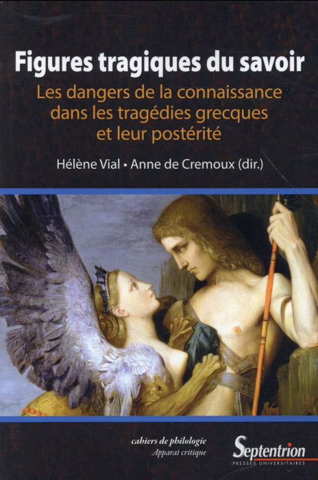 Emprunter Figures tragiques du savoir. Les dangers de la connaissance dans les tragédies grecques et leur post livre