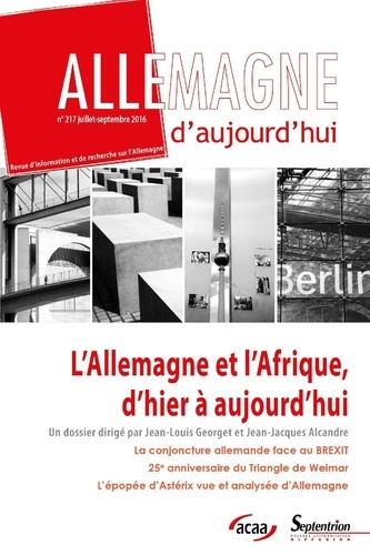Emprunter Allemagne d'aujourd'hui N° 217, juillet-septembre 2016 : L'Allemagne et l'Afrique, d'hier à aujourd' livre