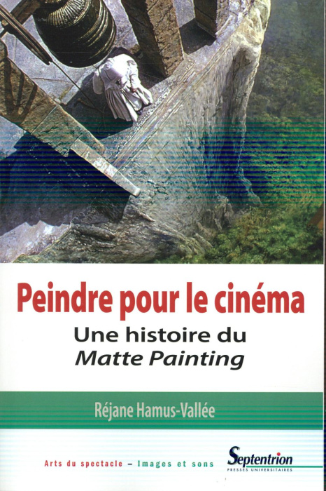 Emprunter Peindre pour le cinéma. Une histoire du Matte Painting livre