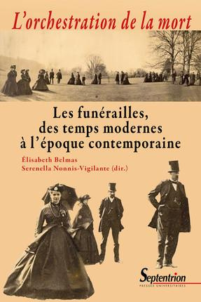 Emprunter L'orchestration de la mort. Les funérailles, des temps modernes à l'époque contemporaine livre