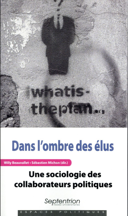 Emprunter Dans l'ombre des élus. Une sociologie des collaborateurs politiques livre