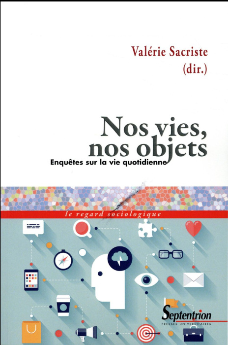 Emprunter Nos vies, nos objets. Enquêtes sur la vie quotidienne livre