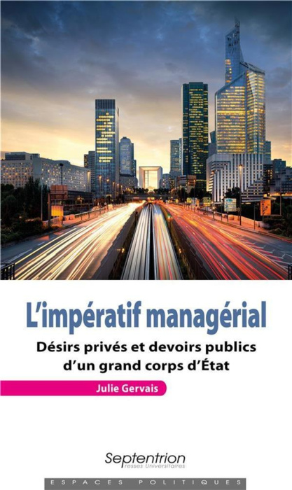 Emprunter L'impération managérial. Désirs privés et devoirs publics d'un grand corps d'Etat livre