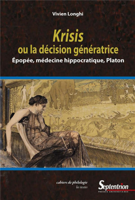 Emprunter Krisis ou la décision génératrice. Epopée, médecine hippocratique, Platon livre
