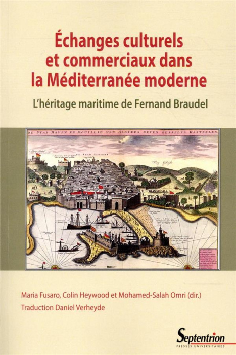 Emprunter Echanges culturels et commerciaux dans la Méditerranée moderne. L'héritage maritime de Fernand Braud livre