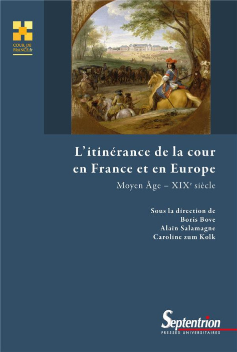 Emprunter L'itinérance de la cour en France et en Europe. Moyen Age - XIXe siècle livre