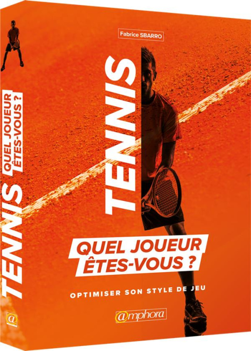 Emprunter Tennis, quel joueur êtes-vous ? Optimisez vos points forts, exploitez les points faibles de votre ad livre