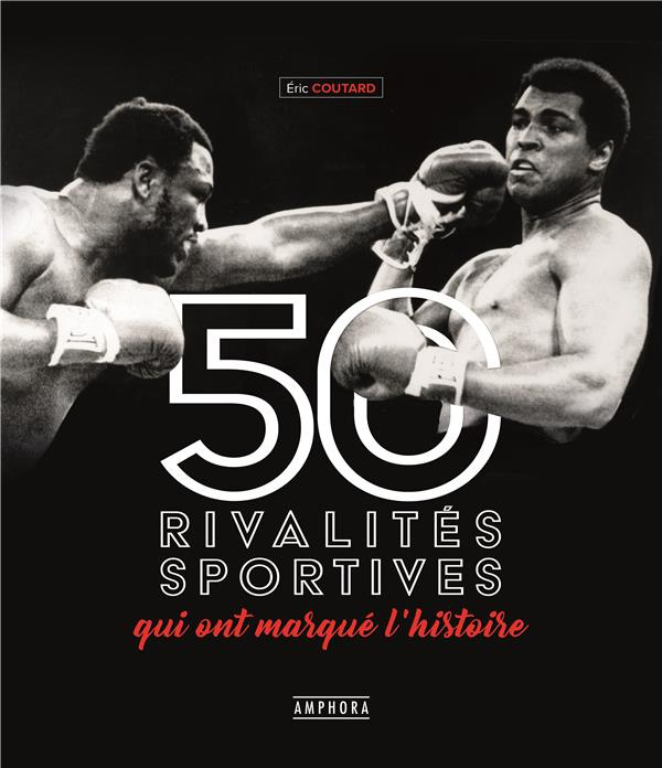 Emprunter 50 rivalités sportives qui ont marqué l’histoire livre