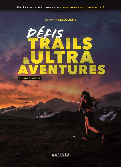 Emprunter Défis trails & Ultra Aventures. Guide et récits livre