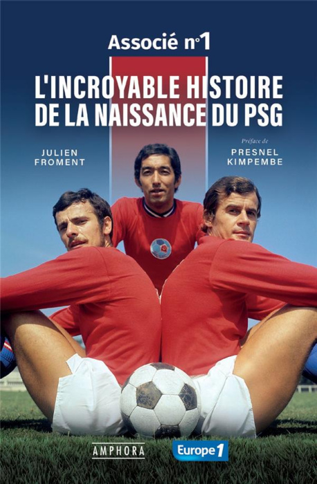 Emprunter L'incroyable histoire de la naissance du PSG livre