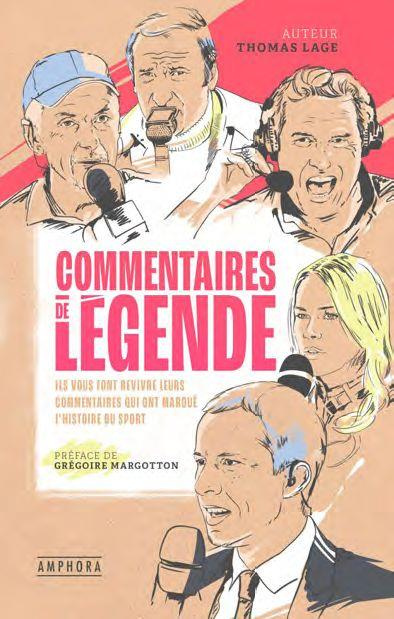 Emprunter Commentaires de légende. Ils vous font revivre leurs commentaires qui ont marqué l'histoire du sport livre