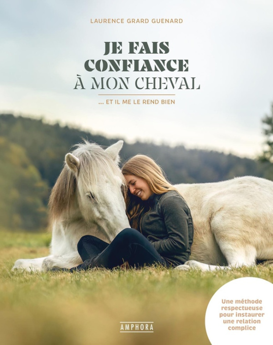 Emprunter Je fais confiance à mon cheval. ... Et il me le rend bien. Une méthode respectueuse pour instaurer u livre