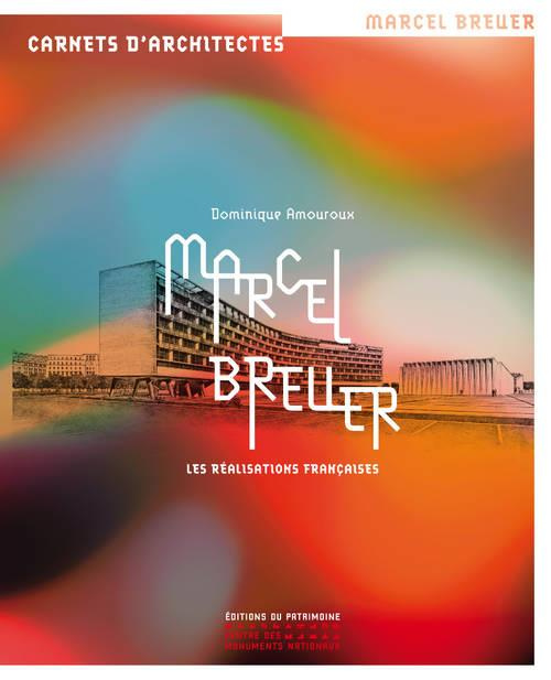 Emprunter Marcel Breuer. Les réalisations françaises livre