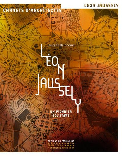 Emprunter Léon Jaussely. Un pionnier solitaire livre