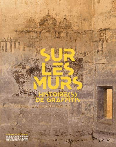Emprunter Sur les murs. Histoire(s) de graffitis livre