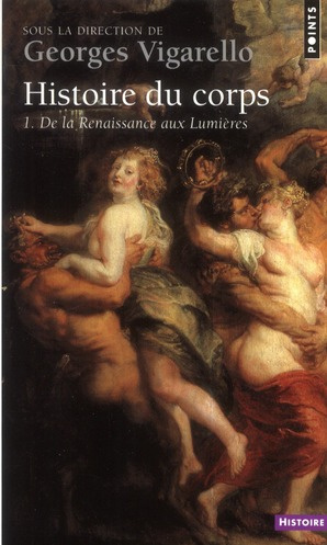 Emprunter Histoire du corps. Tome 1, De la Renaissance aux Lumières livre