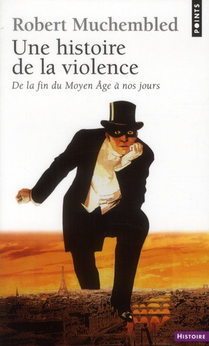 Emprunter Une histoire de la violence. De la fin du Moyen Age à nos jours livre