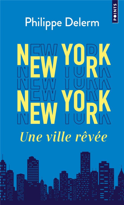 Emprunter New York New York. Une ville rêvée livre