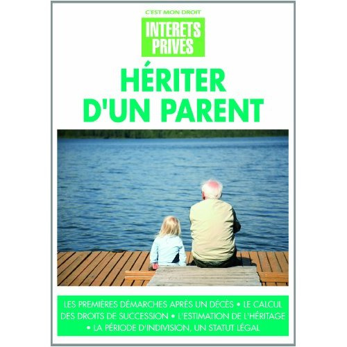 Emprunter HERITER D UN PARENT LES PREMIERES DEMARCHES APRES UN DECES LE CALCUL DES DROITS DE SUCCESSION L E livre