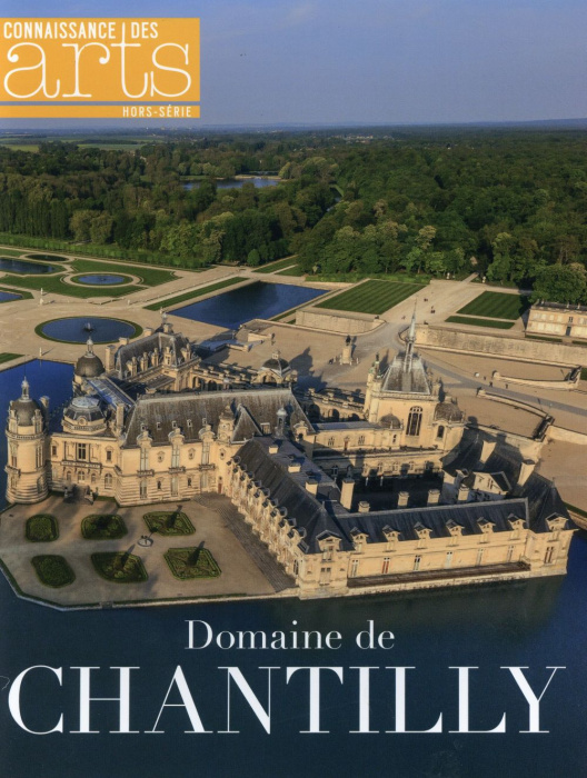 Emprunter Connaissance des Arts Hors-série N° 651 : Domaine de Chantilly livre