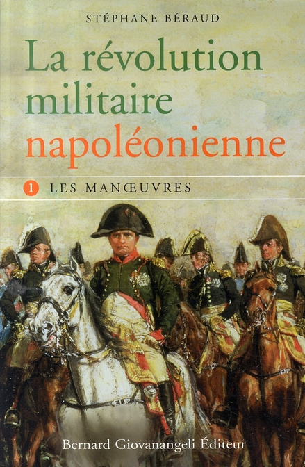Emprunter La révolution militaire napoléonienne. Tome 1, Les manoeuvres livre