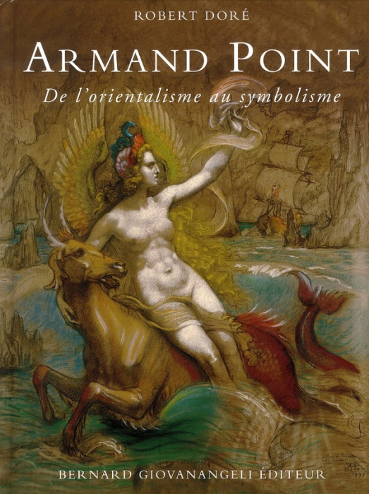 Emprunter Armand Point. De l'orientalisme au symbolisme 1861-1932 livre