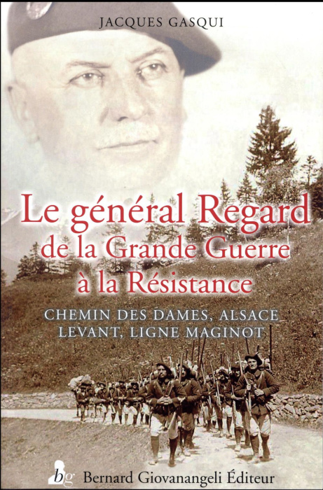 Emprunter Le général Regard de la Grande Guerre à la Résistance. Chemin des Dames, Alsace, Levant, ligne Magin livre