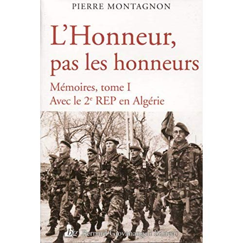 Emprunter L'honneur, pas les honneurs. Mémoires, tome 1, Avec le 2e REP en Algérie livre
