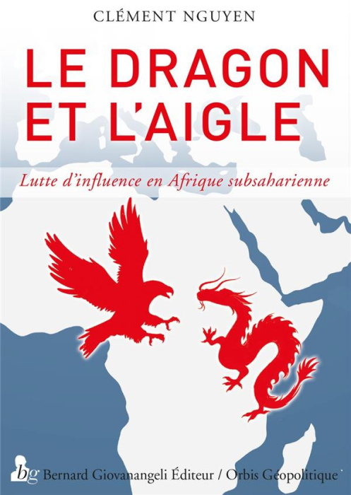 Emprunter Le dragon et l'aigle. Lutte d'influence en Afrique subsaharienne livre