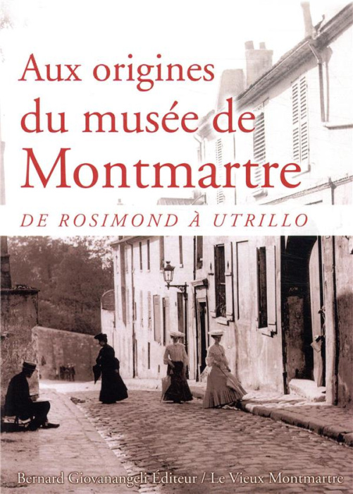 Emprunter Aux origines du musée de Montmartre. De Rosimond à Utrillo livre