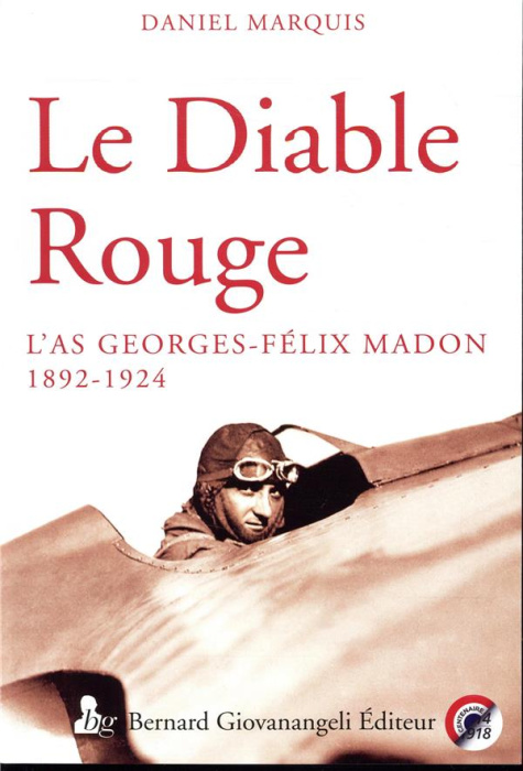 Emprunter Le diable rouge. L'as Georges Félix Madon 1892-1924 livre