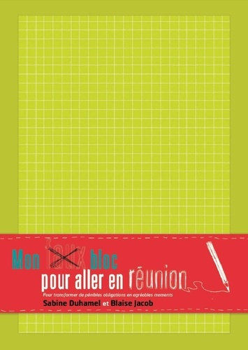 Emprunter Mon faux bloc pour aller en réunion. Pour transformer de pénibles obligations en agréables moments livre