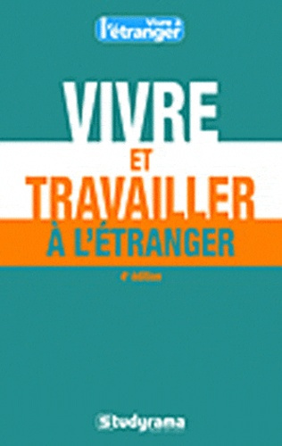 Emprunter Vivre et travailler à l'étranger. 4e édition livre