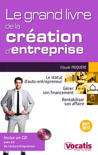 Emprunter Le grand livre de la création d'entreprise. Edition 2011-2012. Avec 1 CD audio livre