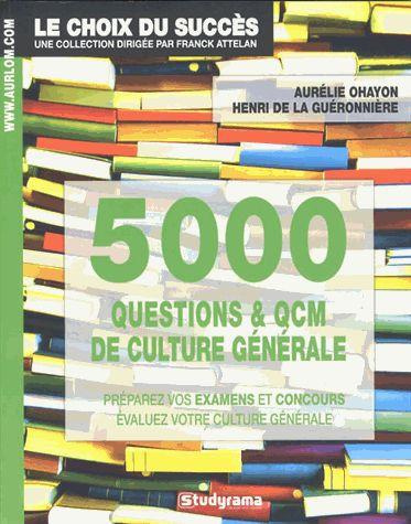Emprunter 5000 questions et QCM de culture générale. Préparez vos examens et concours, évaluez votre culture g livre