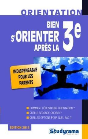 Emprunter Bien s'orienter après la 3e. Edition 2013 livre