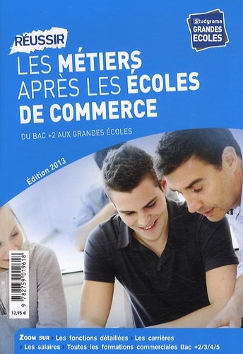 Emprunter Réussir les métiers après les écoles de commerce. Edition 2013 livre
