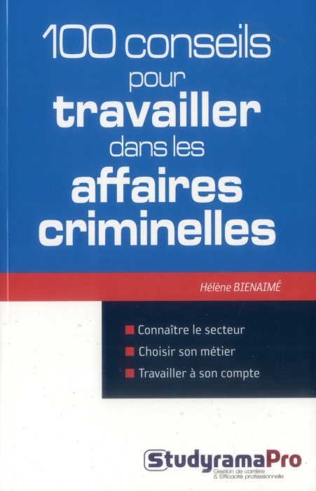 Emprunter 100 conseils pour travailler dans les affaires criminelles livre