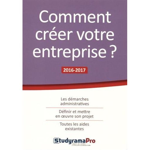 Emprunter Comment créer votre entreprise ? Edition 2016-2017 livre