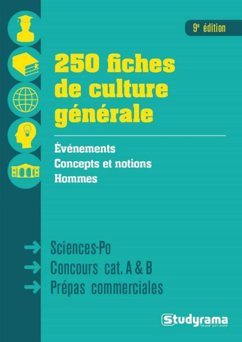 Emprunter 250 fiches de culture générale. Sciences Po, Concours catégories A & B, Prépas commerciales, 9e édit livre