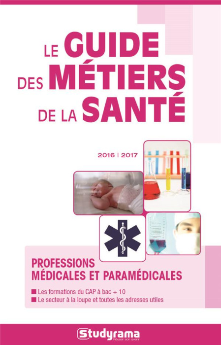 Emprunter Le guide des métiers de la santé. Edition 2016-2017 livre