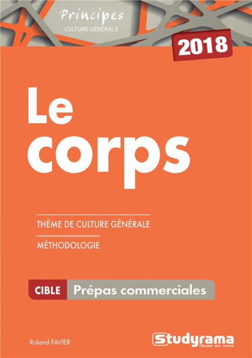 Emprunter Le corps. Thèmes de culture générale, méthodologie, Prépas commerciales, Edition 2018 livre