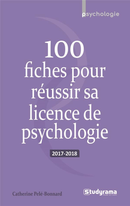 Emprunter 100 fiches pour réussir sa licence de psychologie. Edition 2017-2018 livre