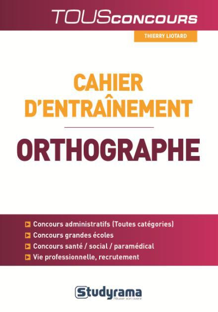 Emprunter Cahier d'entraînement pour l'orthographe à l'usage des candidats aux examens et concours livre