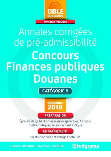 Emprunter Annales corrigées de pré-admissibilité concours finances-douanes catégorie B. Edition 2018 livre