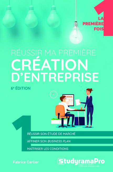 Emprunter Réussir ma première création d'entreprise. 6e édition livre