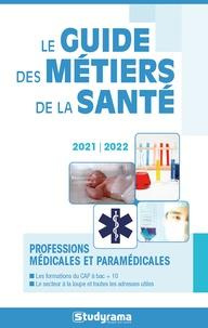 Emprunter Le guide des métiers de la santé. Edition 2021-2022 livre
