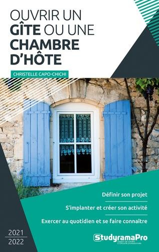 Emprunter Ouvrir un gîte ou une maison d'hôtes. Edition 2021-2022 livre