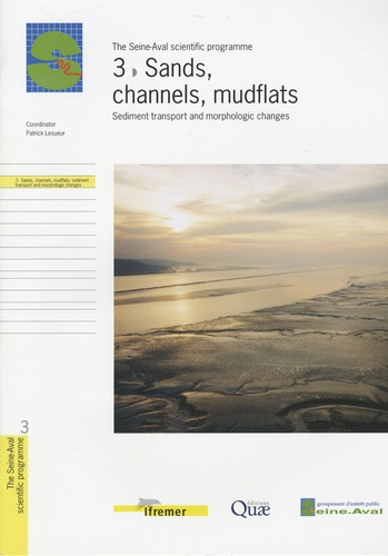 Emprunter 3- SANDS, CHANNELS, MUDFLATS. SEDIMENT TRANSPORT AND MORPHOLOGIC CHANGES. (THE SEINE-AVAL SCIENTIF livre