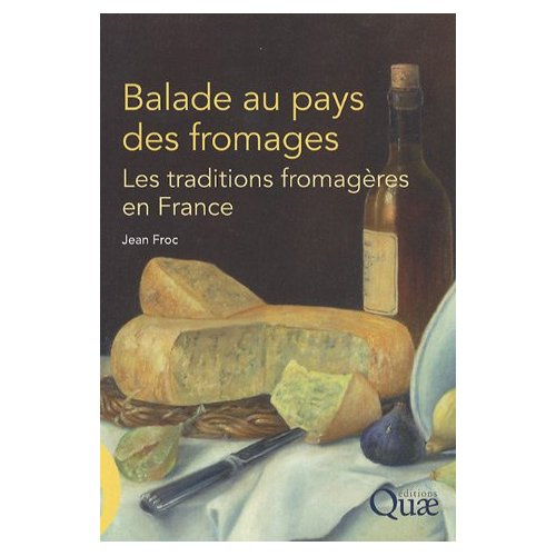 Emprunter Balade au pays des fromages / Les traditions fromagères en France livre